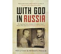 Walter J. Ciszek With God In Russia (Tascabile)