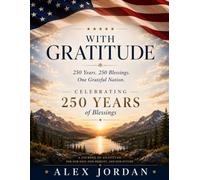 With Gratitude: 250 Years. 250 Blessings. One Grateful Nation.