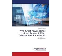 With Great Power comes Great Responsibility. What about A. I. Doctor?: 2nd Edition