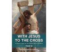 With Jesus to the Cross, Year B (Tascabile)