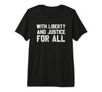 with Liberty And Justice for all Maglietta Premium
