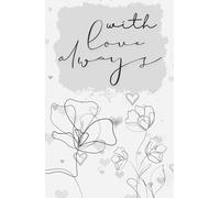 With Love Always: A Legacy Journal of Life, Lessons & Love