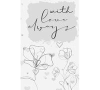 With Love Always: A Legacy Journal of Life, Lessons & Love