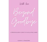 With Love, Beyond Goodbye