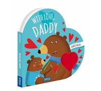 With love, daddy. Shaped books. Ediz. a colori