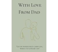 “With Love From Dad”: A Keepsake to share his Story, Love & Wisdom | Family Heirloom | Pass down Generations | A Father’s Legacy Journal | Guided ... Children | Keepsake Gift for Daughters & Sons