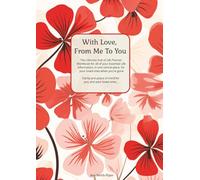 With Love, From Me To You: The Ultimate End-of-Life & Estate Planning Organizer