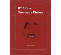 With Love, Grandma’s Kitchen: Recipes that are meant to be shared