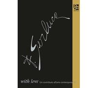 With love. Un contributo all'arte contemporanea