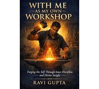 With me as my own workshop: Forging the Self through Inner Discipline and Divine Light
