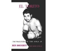 With Mike Ayala Ben Doughty El Torito (Tascabile)