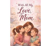 With My Love Book From Mom: A Forever Memory Book from a Mother’s Heart