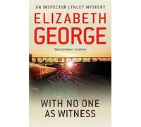 With No One as Witness: An Inspector Lynley Novel: 11 [Lingua inglese]