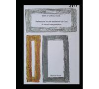 With or without God...: Reflexions on the existence of God: A visual interpretation