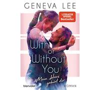 With or Without You - Mein Herz gehört dir: Roman: 2
