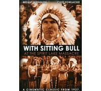 With Sitting Bull at the Spirit Lake Massacre