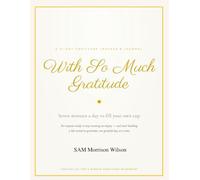 With So Much Gratitude: A 21-Day Gratitude Tracker & Journal