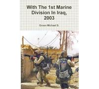 With The 1st Marine Division In Iraq, 2003