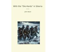 With the "Die-Hards" in Siberia