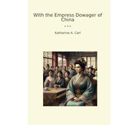 With the Empress Dowager of China