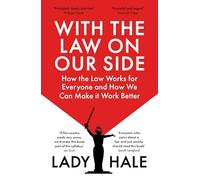 With the Law on Our Side: How the law works for everyone and how we can make it work better