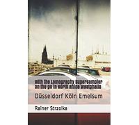 With the Lomography Supersampler on the go in North Rhine Westphalia: Düsseldorf Köln Emelsum