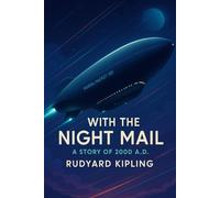 With the Night Mail: A Story of 2000 A.D.