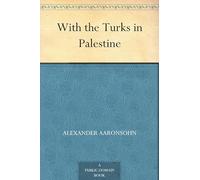 With the Turks in Palestine