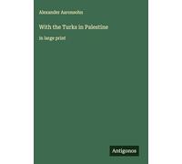 With the Turks in Palestine: in large print
