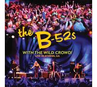 With The Wild Crowd-Live In Athens, GA by B-52s (2011-10-11)