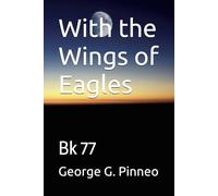 With the Wings of Eagles: Bk 77