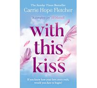 With This Kiss: the Sunday Times best-selling romantic new love story for 2023