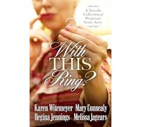 With This Ring?: A Novella Collection of Proposals Gone Awry
