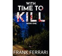 With Time to Kill: Book One: 1