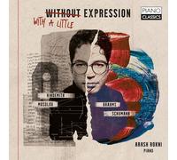 With, Without a Little Expression by Sch umann, Hindemith, Mosolov, Brahms