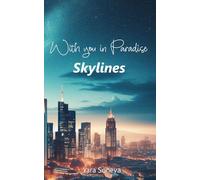 With you in Paradise - Skylines: New Adult, Slow-Burn, He falls first and harder mit Happy End