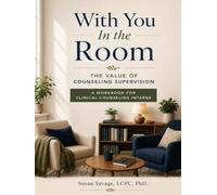 With You in the Room: The Value of Counseling Supervision