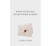 With Your Face on My Inner Screen