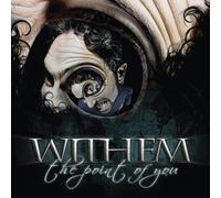 Withem The Point of You (CD) Album