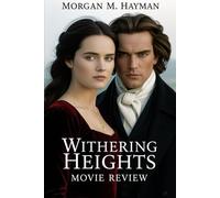 Withering Heights Movie Review: Passions: A Cinematic Odyssey Through Wuthering Heights