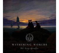 WITHERING WORLDS - LONG GOODBYE LTD.DIGI - CD - K72z