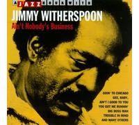 Witherspoon, Jimmy - Ain't Nobody's Business