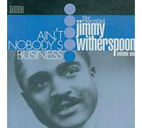 Witherspoon, Jimmy - Ain't Nobody's Business