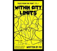 Within City Limits: Tales from Far Point Vol. 1