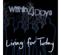 Within Four Days - Living For Today