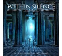 Within Silence Return from the Shadows (CD) Album