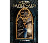 Within the Castle Walls: The Crown of Ilyor, Book 2