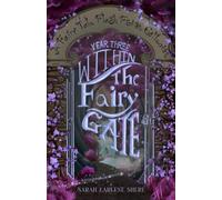 Within The Fairy Gate, Year Three: A Fairy Tale Flash Fiction Collection