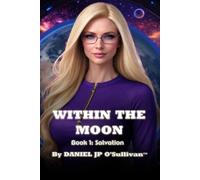 Within the Moon: Book 1: Salvation