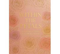 WITHIN THE PETALS: A Luxury Floral and Relaxing Coloring Book